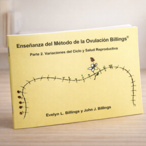 Enseñanza del Método de la Ovulación Billings®. Parte 2. Variaciones del Ciclo y Salud Reproductiva